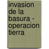 Invasion de La Basura - Operacion Tierra door Jeremy Legget