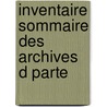 Inventaire Sommaire Des Archives D Parte door Onbekend