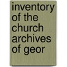 Inventory Of The Church Archives Of Geor door Onbekend
