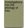 Investigations Into The Etiology Of Trau by William Watson Cheyne