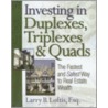 Investing in Duplexes, Triplexes & Quads by Larry Loftis
