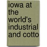 Iowa At The World's Industrial And Cotto door Onbekend