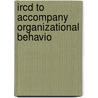 Ircd To Accompany Organizational Behavio door Onbekend