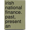 Irish National Finance. Past, Present An door E.A. Aston
