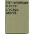 Irish-American Culture: Chicago, Atlanta
