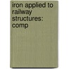 Iron Applied To Railway Structures: Comp door George Drysdale Dempsey