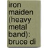 Iron Maiden (Heavy Metal Band): Bruce Di