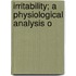 Irritability; A Physiological Analysis O