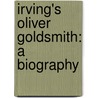 Irving's Oliver Goldsmith: A Biography door Onbekend