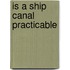 Is A Ship Canal Practicable