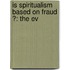 Is Spiritualism Based On Fraud ?: The Ev