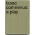 Isaac Comnenus: A Play