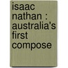 Isaac Nathan : Australia's First Compose by Charles H. 1875-Bertie
