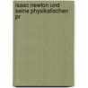 Isaac Newton Und Seine Physikalischen Pr door Ferdinand Rosenberger
