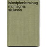 Islandpferdetraining mit Magnus Skulason door Magnus Skulason