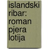Islandski Ribar: Roman Pjera Lotija by Pierre Loti