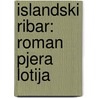 Islandski Ribar: Roman Pjera Lotija door Pierre Loti