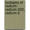 Isotopes Of Radium: Radium-202, Radium-2 door Books Llc