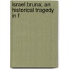 Israel Bruna; An Historical Tragedy In F door Gotthard Deutsch