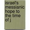Israel's Messianic Hope To The Time Of J door George Stephen Goodspeed