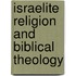 Israelite Religion And Biblical Theology