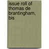 Issue Roll Of Thomas De Brantingham, Bis door Great Britain Exchequer