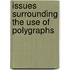 Issues Surrounding The Use Of Polygraphs