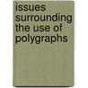 Issues Surrounding The Use Of Polygraphs door States Senate United States Senate