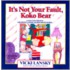 It's Not Your Fault, Koko Bear: Osread-T