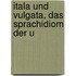 Itala Und Vulgata, Das Sprachidiom Der U