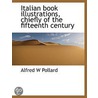 Italian Book Illustrations, Chiefly Of T door Alfred W. Pollard