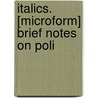 Italics. [Microform] Brief Notes On Poli by Frances Power Cobbe