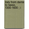 Italy From Dante To Tasso, 1300-1600 ; I door H.B.B. 1846 Cotterill