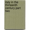 Italy In The Thirteenth Century Part Two door Henry Dwight Sedgwick