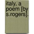 Italy, A Poem [By S.Rogers].