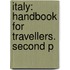 Italy: Handbook For Travellers. Second P