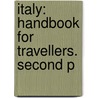 Italy: Handbook For Travellers. Second P door Karl Baedeker