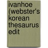 Ivanhoe (Webster's Korean Thesaurus Edit by Reference Icon Reference