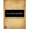 Ivy: Cousin And Bride. door Percy Greg