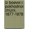 Iz Boevoi I Pokhodnoi Zhizni, 1877-1878 by Unknown