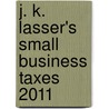 J. K. Lasser's Small Business Taxes 2011 door Barbara Weltman