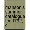 J. Manson's Summer Catalogue For 1792, C door Onbekend