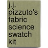 J.J. Pizzuto's Fabric Science Swatch Kit door Ingrid Johnson