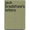 Jack Bradshaw's Letters door Jack Bradshaw