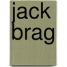 Jack Brag by Sayings Doings Maxwell