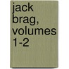 Jack Brag, Volumes 1-2 door Theodore Edward Hook