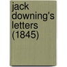 Jack Downing's Letters (1845) door Onbekend