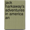 Jack Harkaway's Adventures In America An door Onbekend