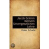 Jacob Grimm Meinem Unvergeszlichen Lehre door Oskar Schade