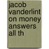 Jacob Vanderlint On Money Answers All Th